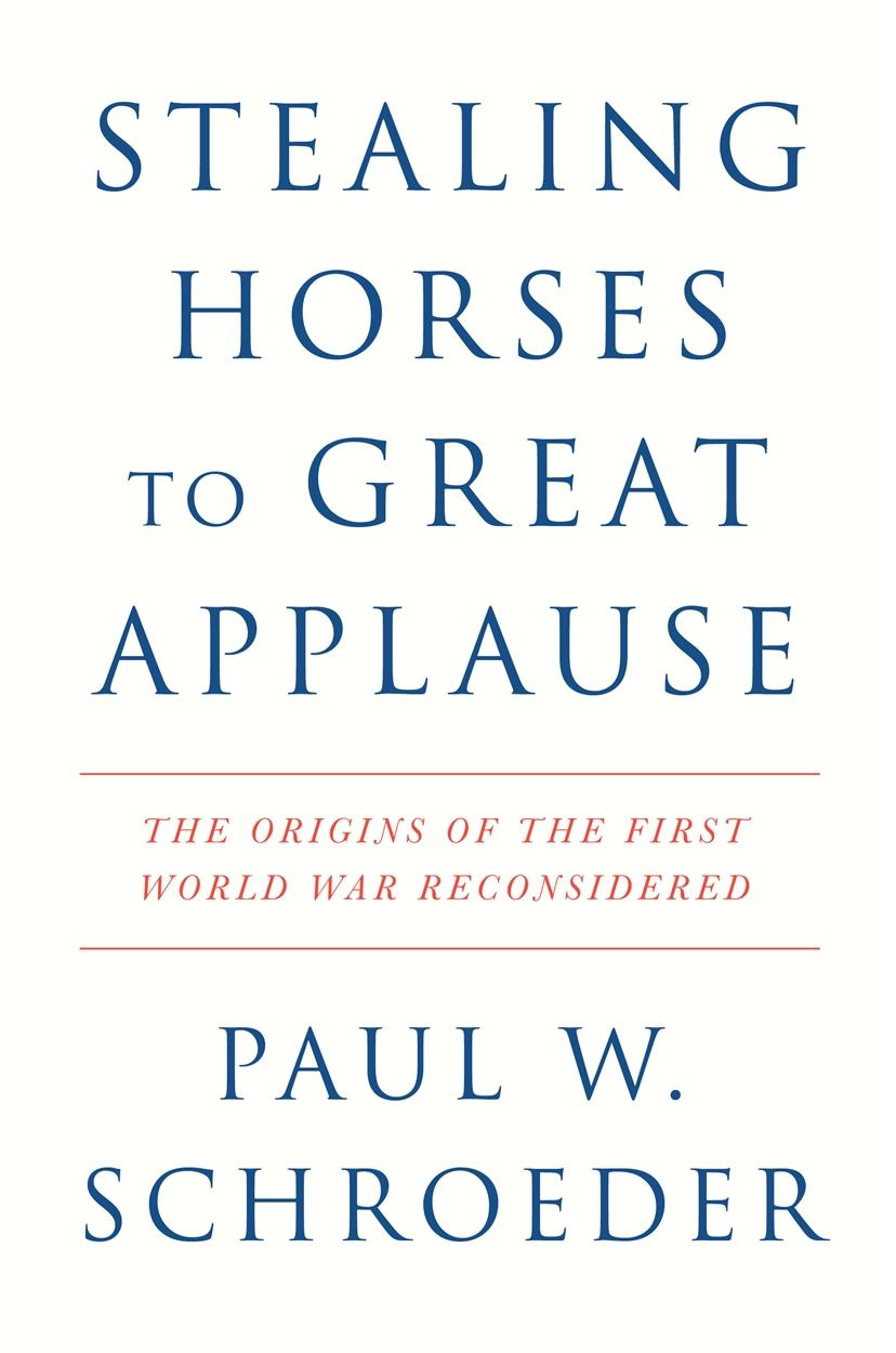 Cover: 9781804295793 | Stealing Horses to Great Applause | Paul W. Schroeder | Buch | 2025