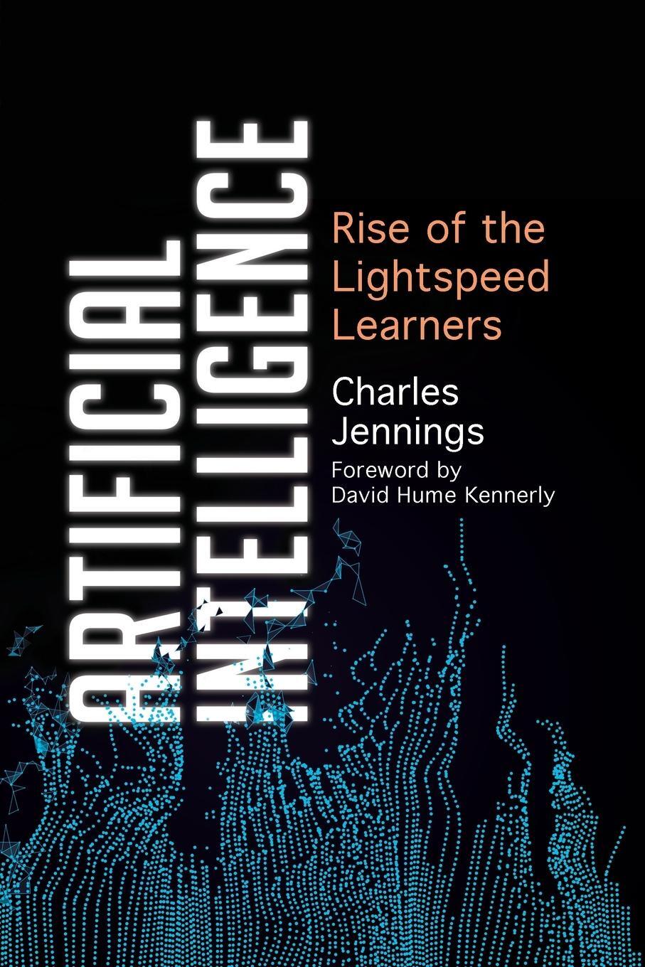 Cover: 9781538185438 | Artificial Intelligence | Rise of the Lightspeed Learners | Jennings