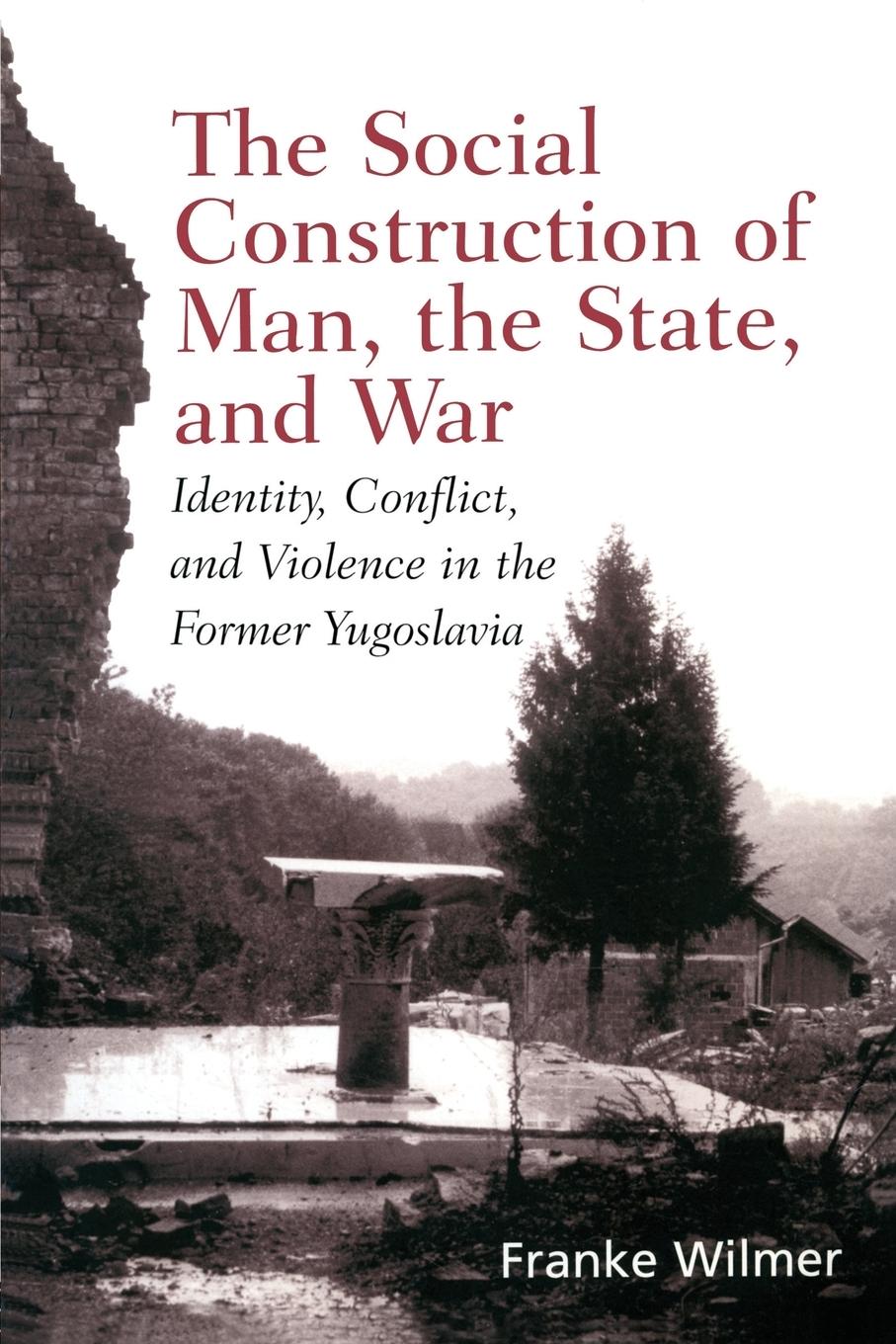 Cover: 9780415929639 | The Social Construction of Man, the State and War | Franke Wilmer