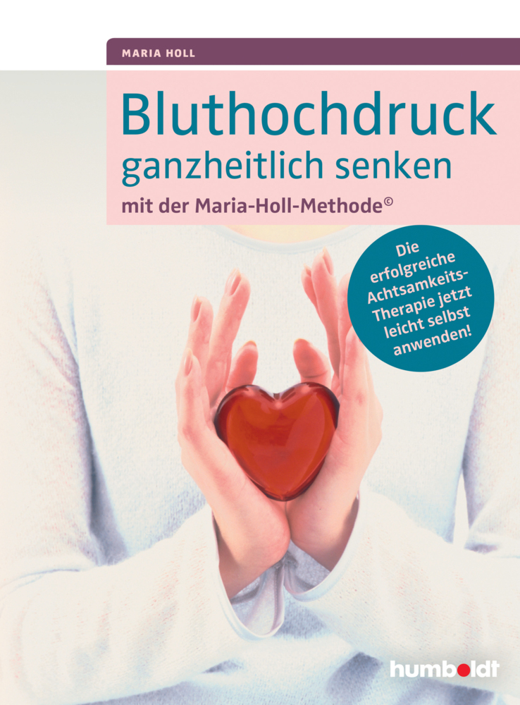 Cover: 9783899938838 | Bluthochdruck ganzheitlich senken mit der Maria-Holl-Methode | Holl