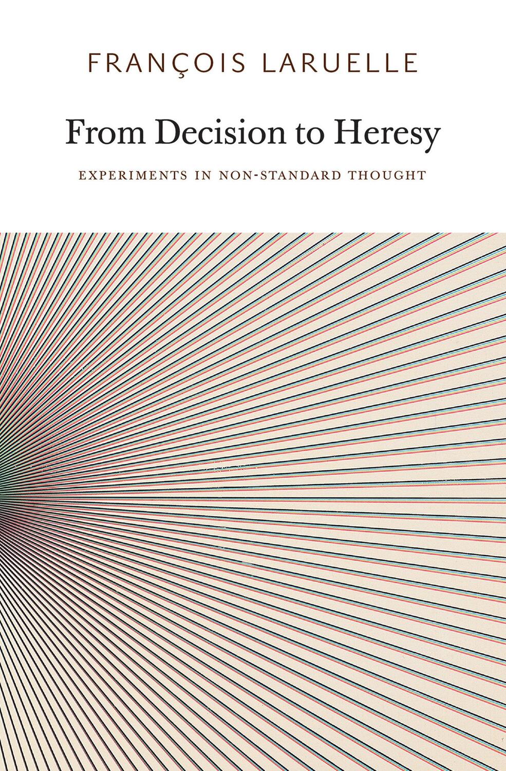 Cover: 9780983216902 | From Decision to Heresy | Experiments in Non-Standard Thought | Buch