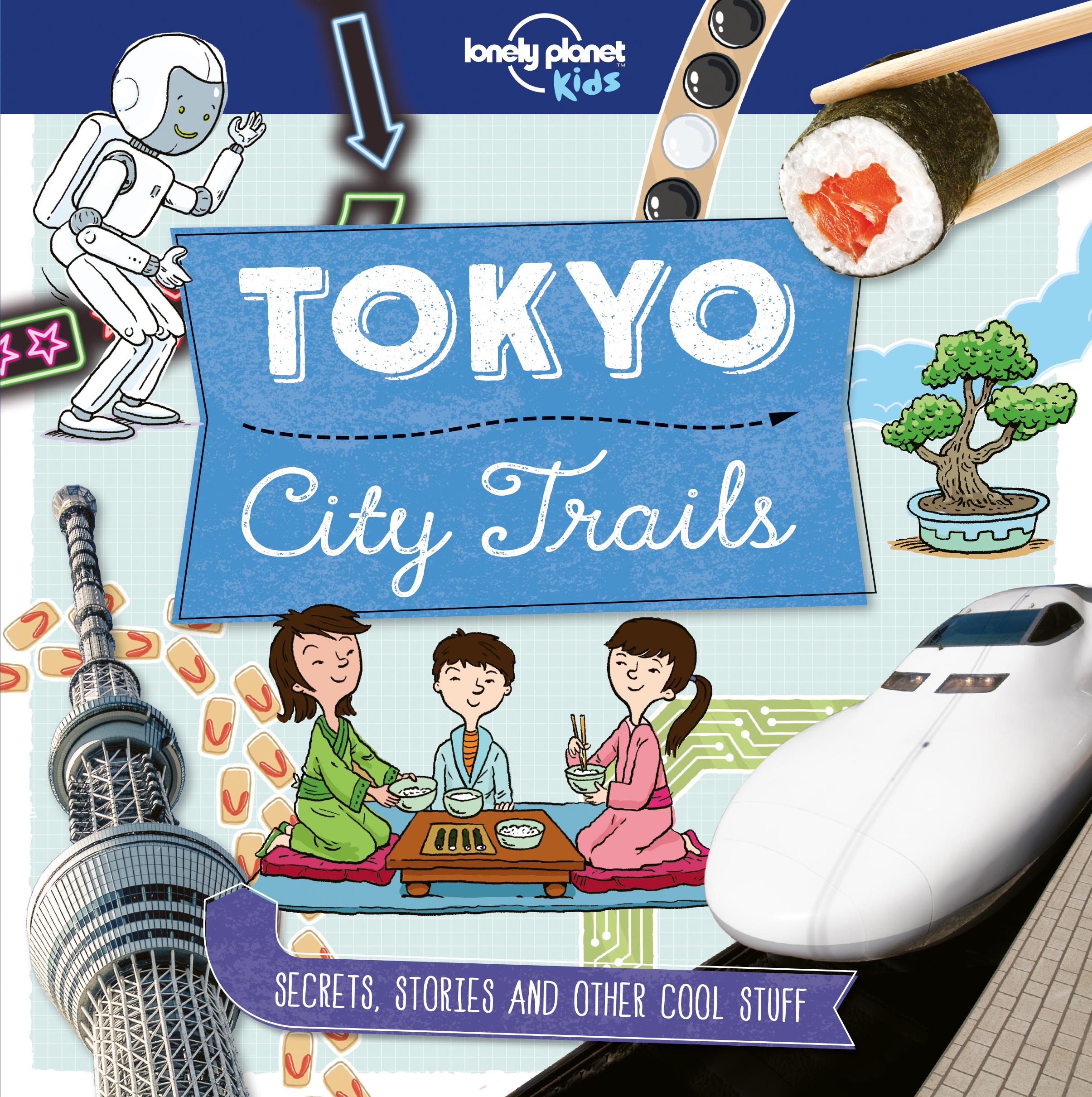 Cover: 9781786577252 | Lonely Planet Kids City Trails - Tokyo | Anna Claybourne (u. a.)