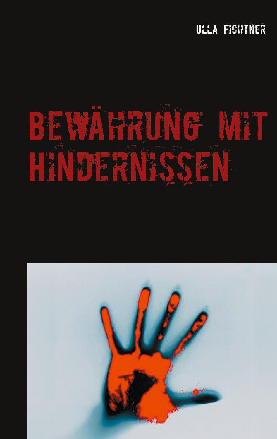 Cover: 9783753453064 | Bewährung mit Hindernissen | Ulla Fichtner | Taschenbuch