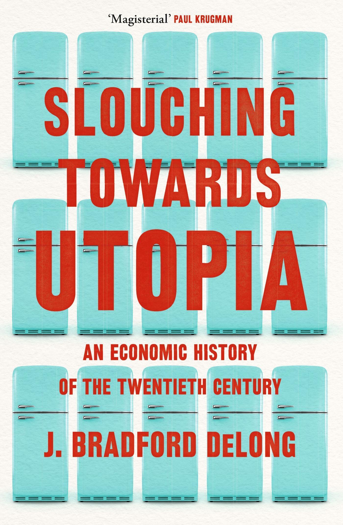 Cover: 9781399803410 | Slouching Towards Utopia | Brad de Long | Buch | Gebunden | Englisch