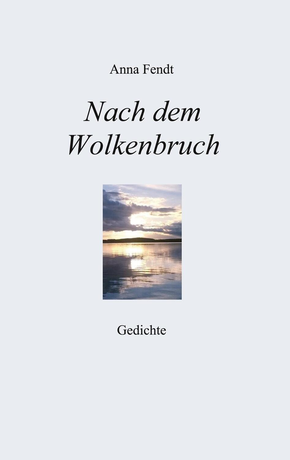 Cover: 9783347081277 | Nach dem Wolkenbruch | Gedichte | Anna Fendt | Taschenbuch | Paperback