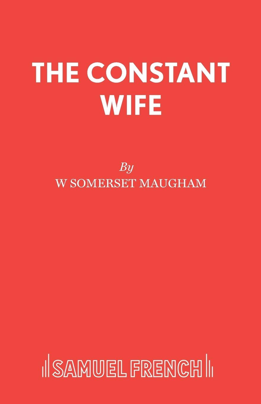 Cover: 9780573010774 | The Constant Wife | W Somerset Maugham | Taschenbuch | Englisch | 2013