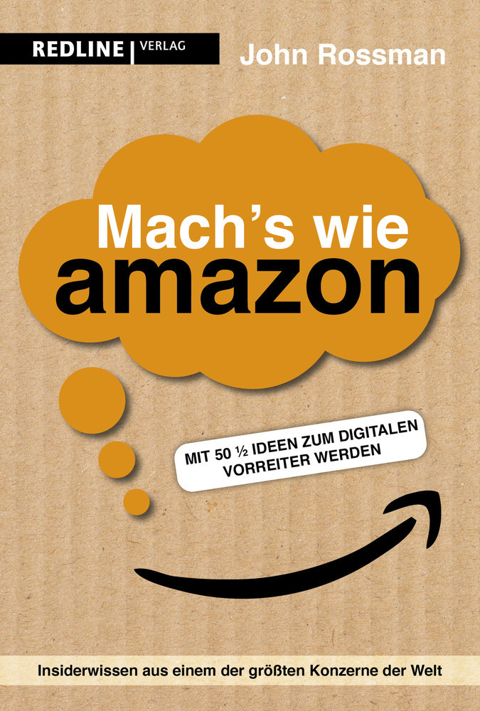 Cover: 9783868817966 | Mach's wie Amazon! | Mit 50 ½ Ideen zum digitalen Vorreiter werden