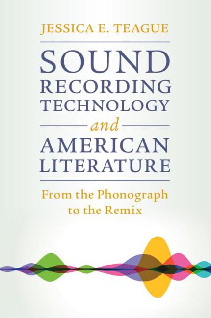 Cover: 9781108793797 | Sound Recording Technology and American Literature | Jessica E. Teague