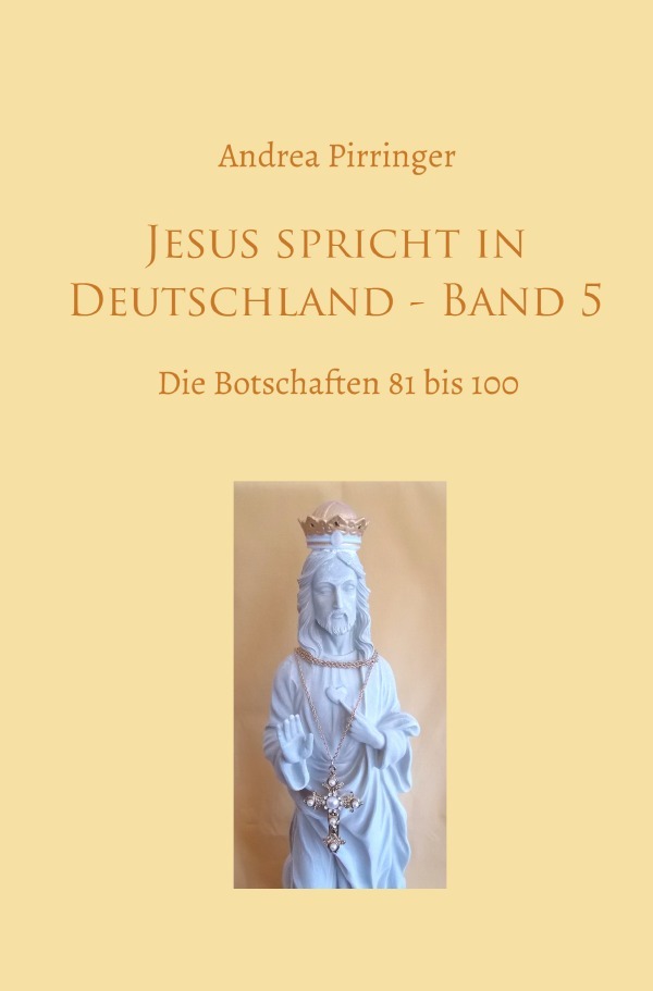 Cover: 9783756500062 | Jesus spricht in Deutschland - Band 5 | Die Botschaften 81 bis 100