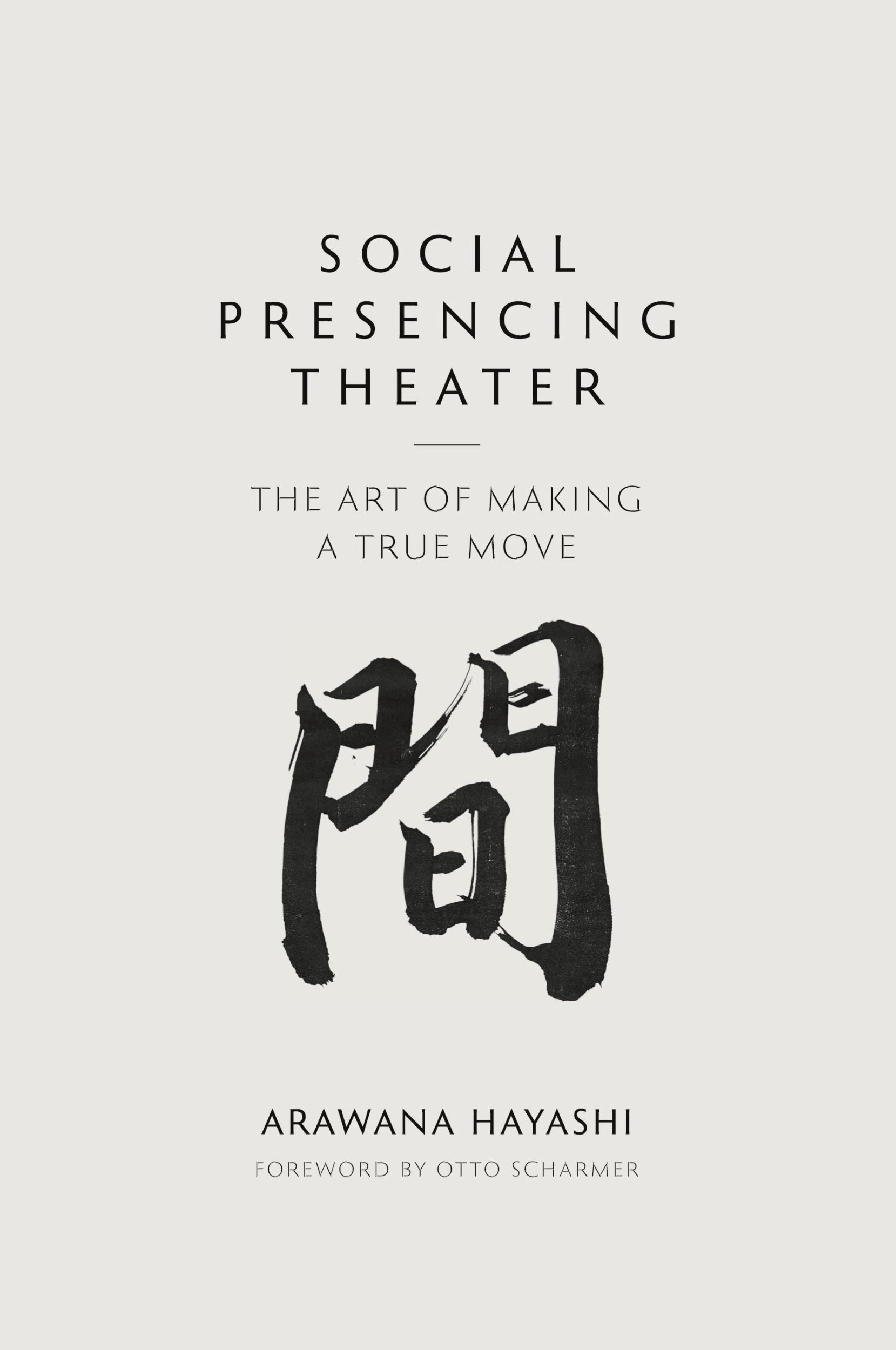 Cover: 9780999717974 | Social Presencing Theater | The Art of Making a True Move | Hayashi