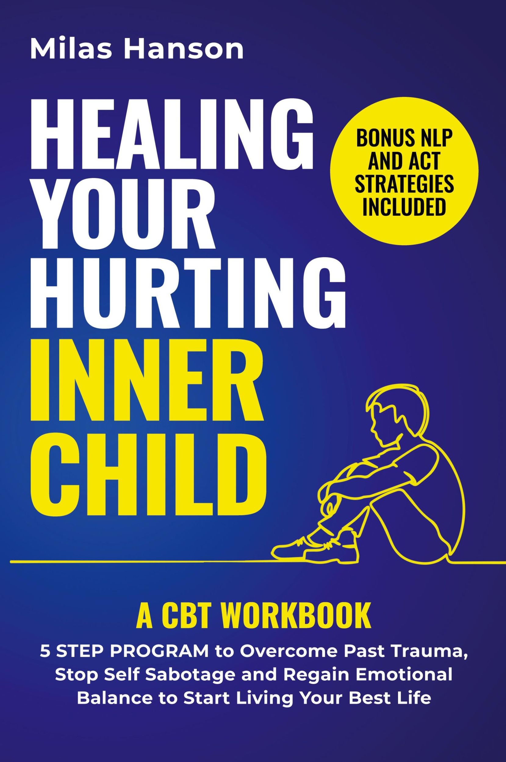 Cover: 9781958134368 | Healing Your Hurting Inner Child | Milas Hanson | Taschenbuch | 2023