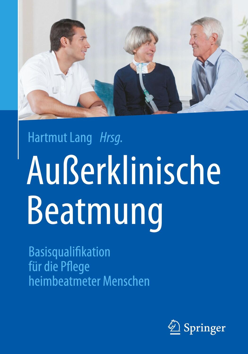 Cover: 9783662539958 | Außerklinische Beatmung | Hartmut Lang | Taschenbuch | XVI | Deutsch