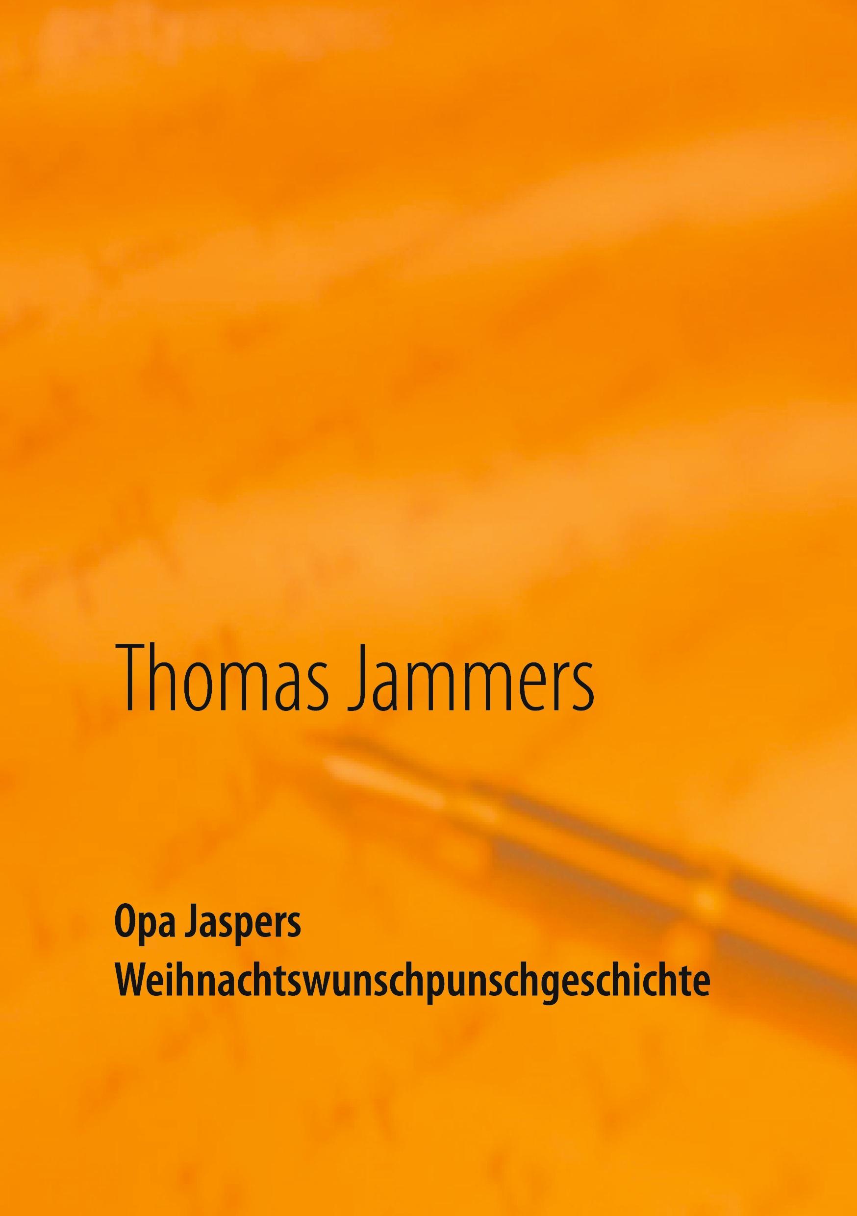 Cover: 9783752628951 | Opa Jaspers Weihnachtswunschpunschgeschichte | Thomas Jammers | Buch