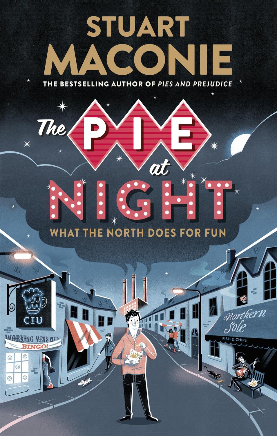 Cover: 9780091933821 | The Pie At Night | In Search of the North at Play | Stuart Maconie