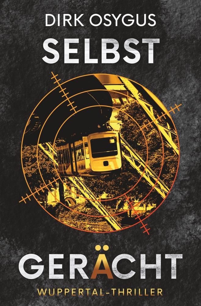 Cover: 9783757954376 | Selbstgerächt | Wuppertal-Thriller | Dirk Osygus | Taschenbuch | 2023