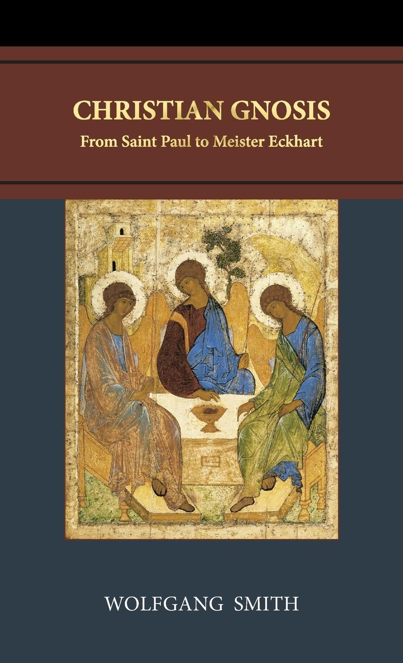 Cover: 9798989258215 | Christian Gnosis | From Saint Paul to Meister Eckhart | Wolfgang Smith