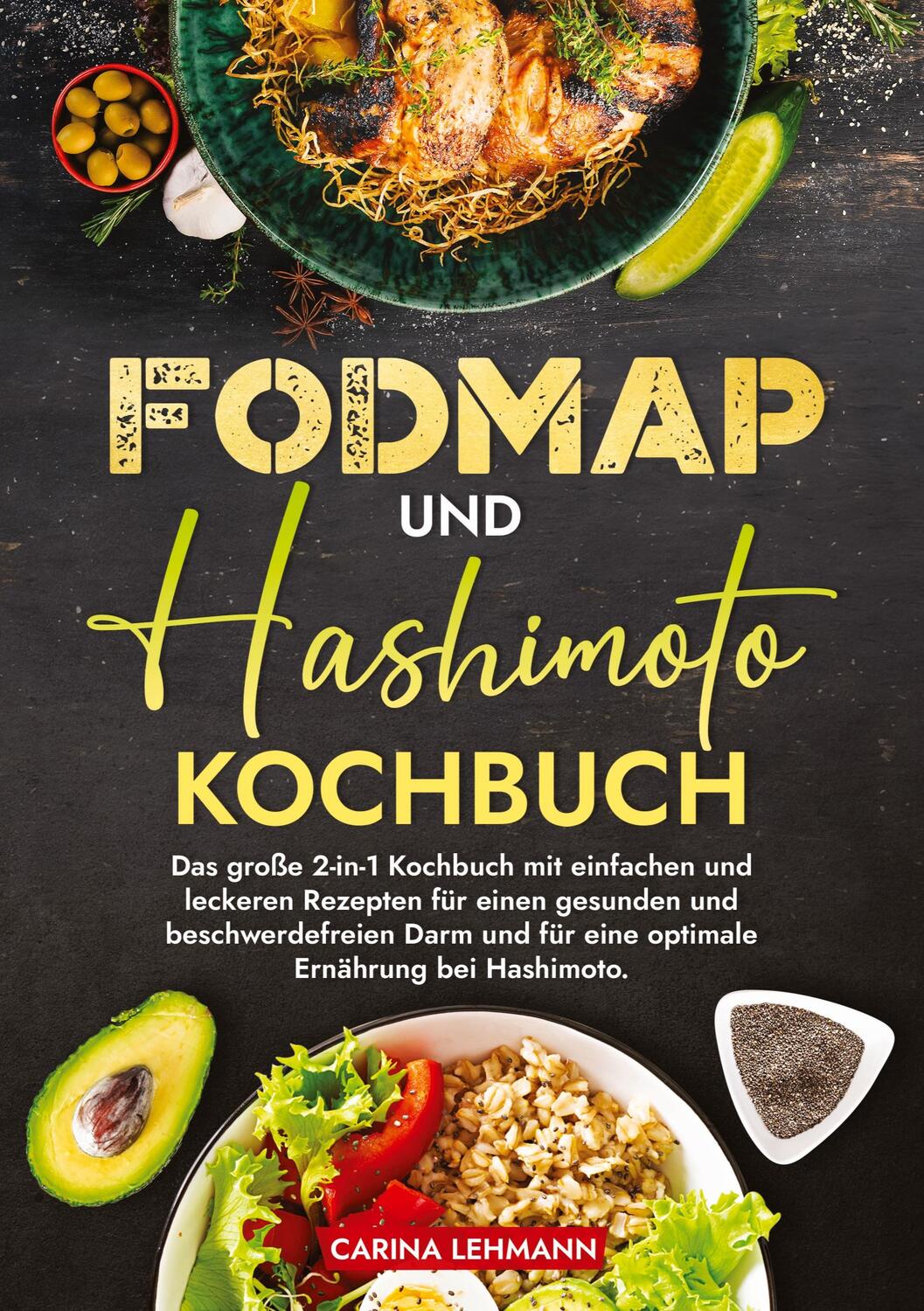 Cover: 9783384221988 | Fodmap und Hashimoto Kochbuch | Carina Lehmann | Taschenbuch | 220 S.