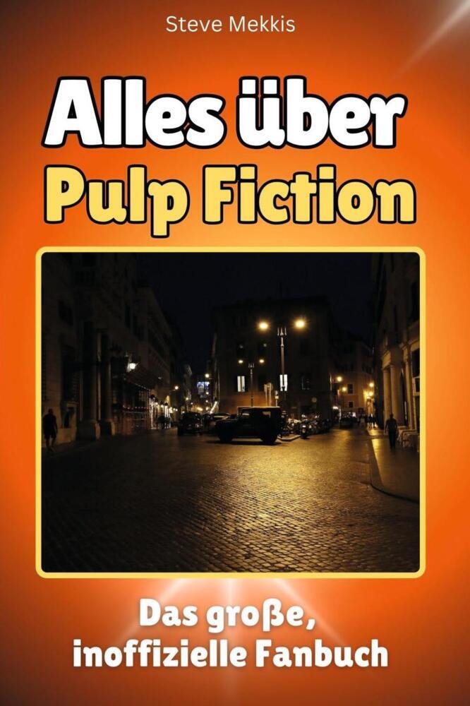 Cover: 9783759100054 | Alles über Pulp Fiction - Komplett in Farbe | Steve Mekkis | Buch