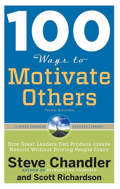 Cover: 9781601632432 | 100 Ways to Motivate Others | Steve Chandler (u. a.) | Taschenbuch