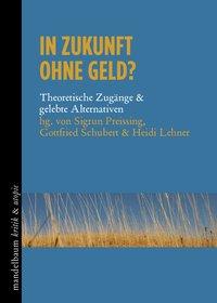 Cover: 9783854769064 | In Zukunft ohne Geld? | Sigrun Preissing | Taschenbuch | 192 S. | 2021