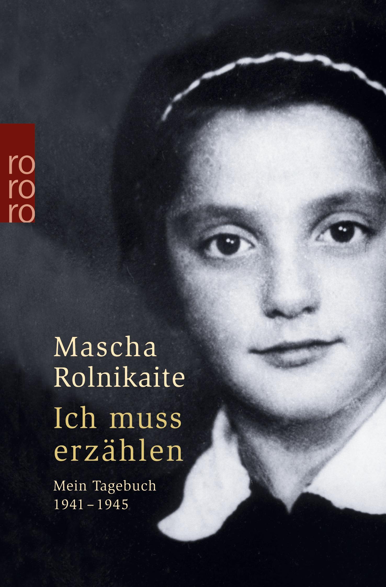 Cover: 9783499235559 | Ich muss erzählen | Mein Tagebuch 1941 - 1945 | Mascha Rolnikaite