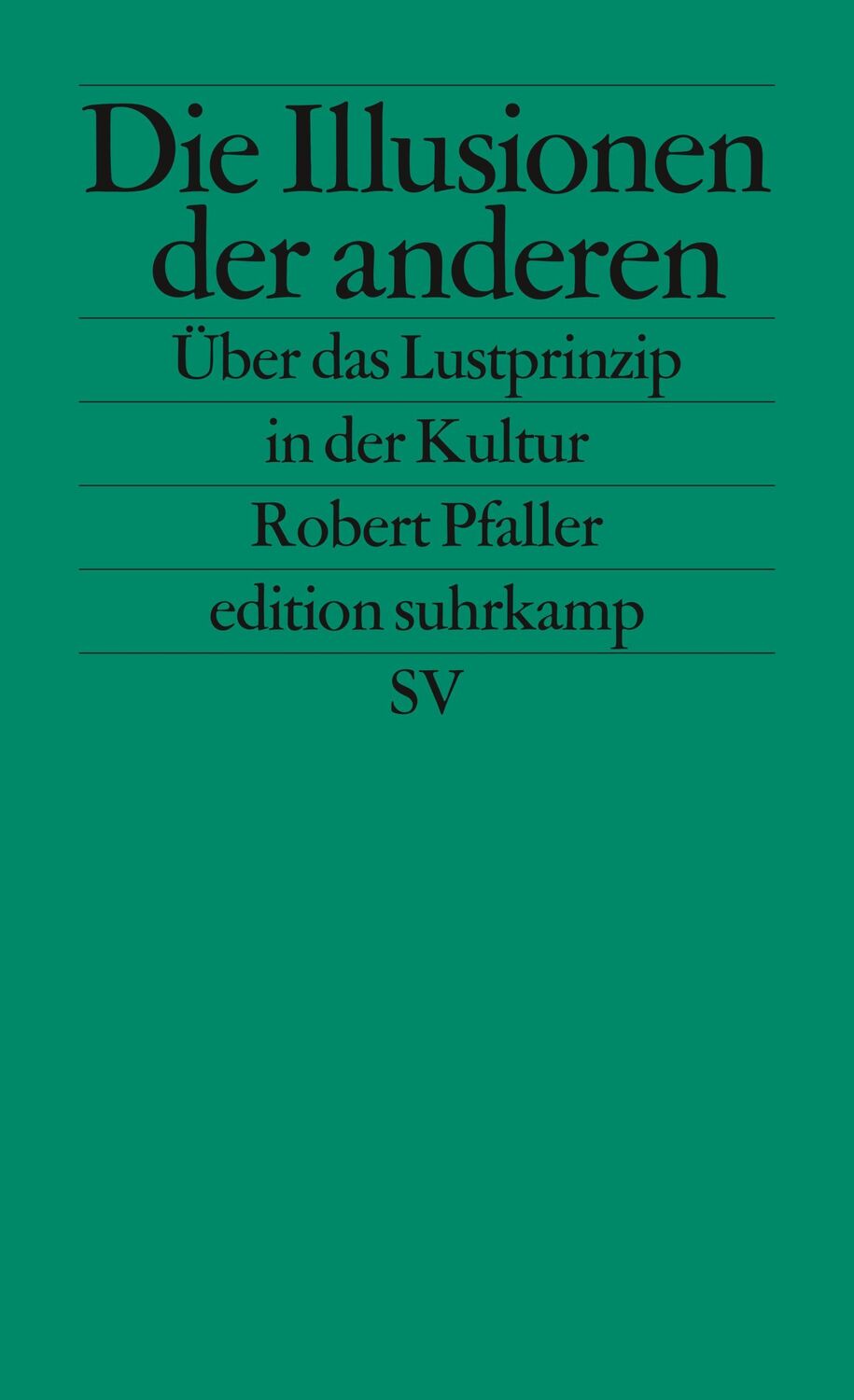 Cover: 9783518122792 | Die Illusionen der anderen | Über das Lustprinzip in der Kultur | Buch