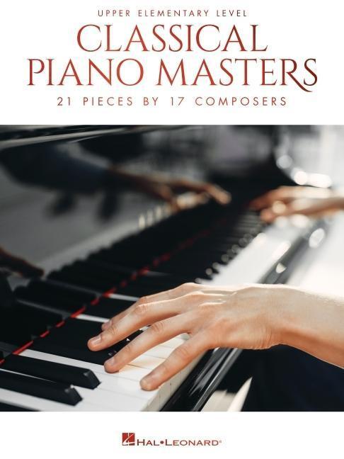 Cover: 9781540083982 | Classical Piano Masters - Upper Elementary Level: 21 Pieces by 17...