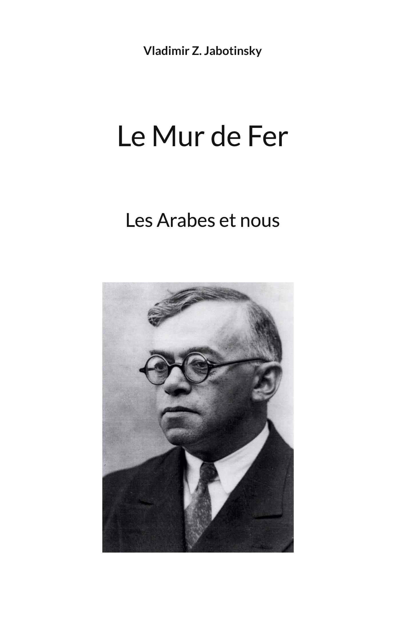 Cover: 9782322440368 | Le Mur de Fer | Les Arabes et nous | Vladimir Z. Jabotinsky | Buch