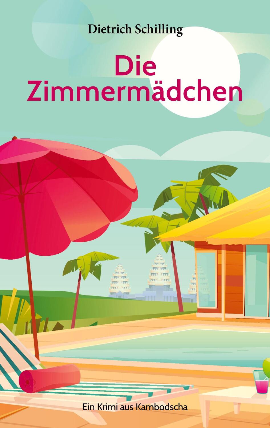 Cover: 9783756869244 | Die Zimmermädchen | Ein Krimi aus Kambodscha | Dietrich Schilling