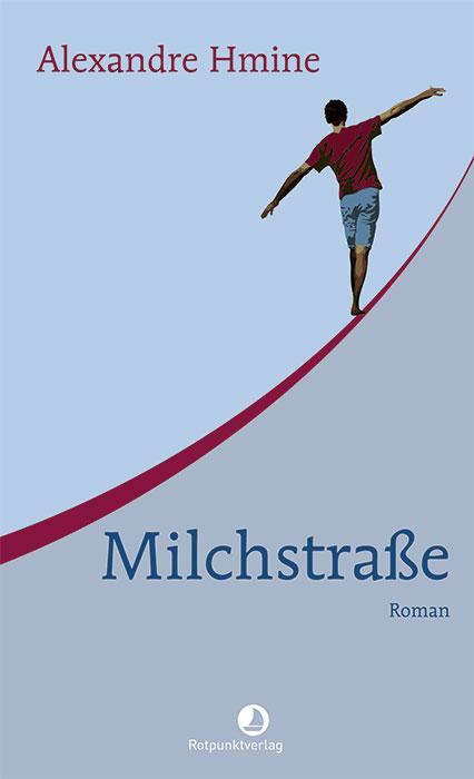 Cover: 9783858699053 | Milchstraße | Roman | Alexandre Hmine | Buch | Edition Blau | 256 S.