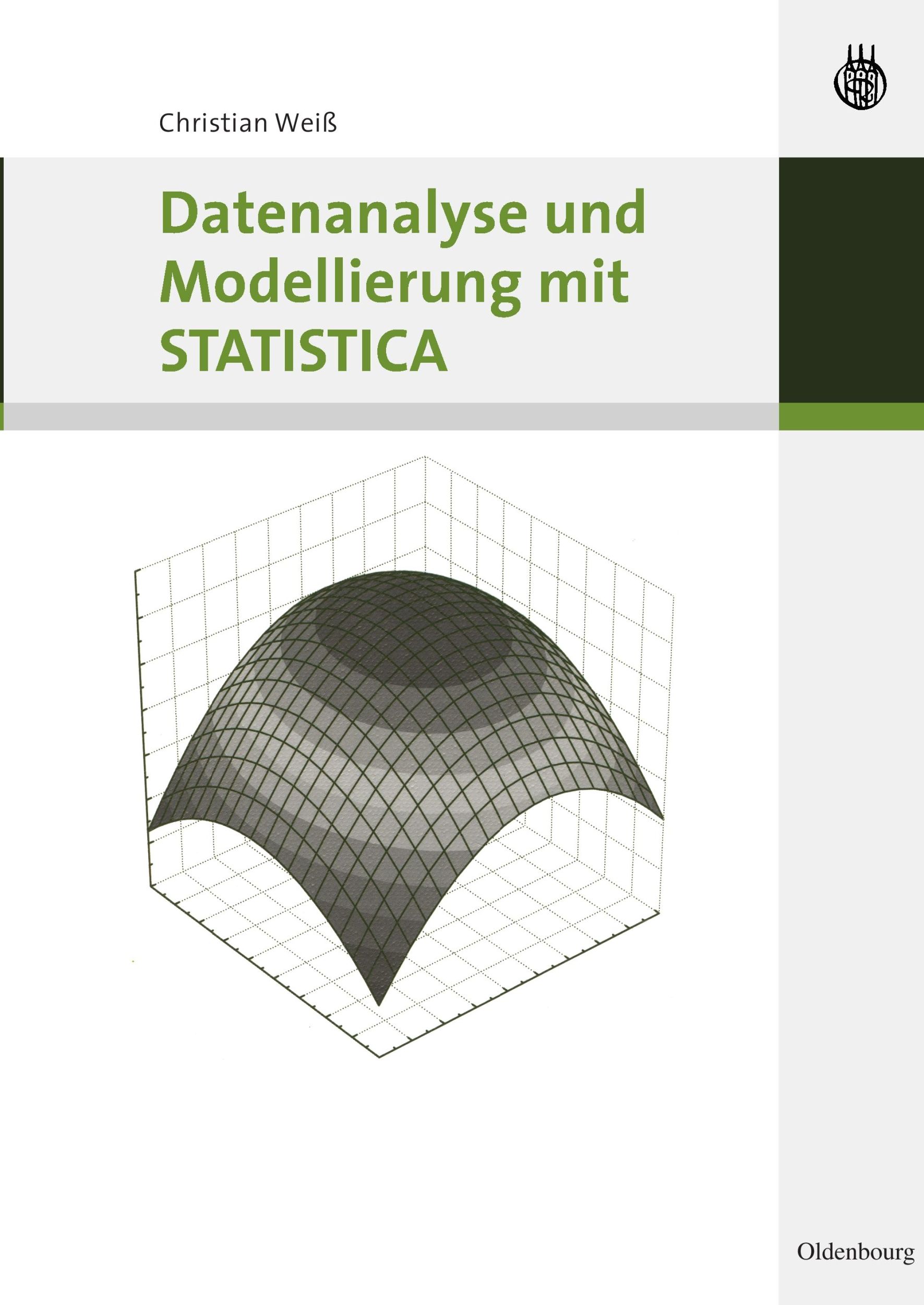 Cover: 9783486579598 | Datenanalyse und Modellierung mit STATISTICA | Christian Weiß | Buch