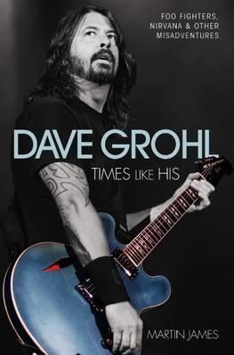 Cover: 9781784187552 | Dave Grohl | Martin James | Taschenbuch | Kartoniert / Broschiert