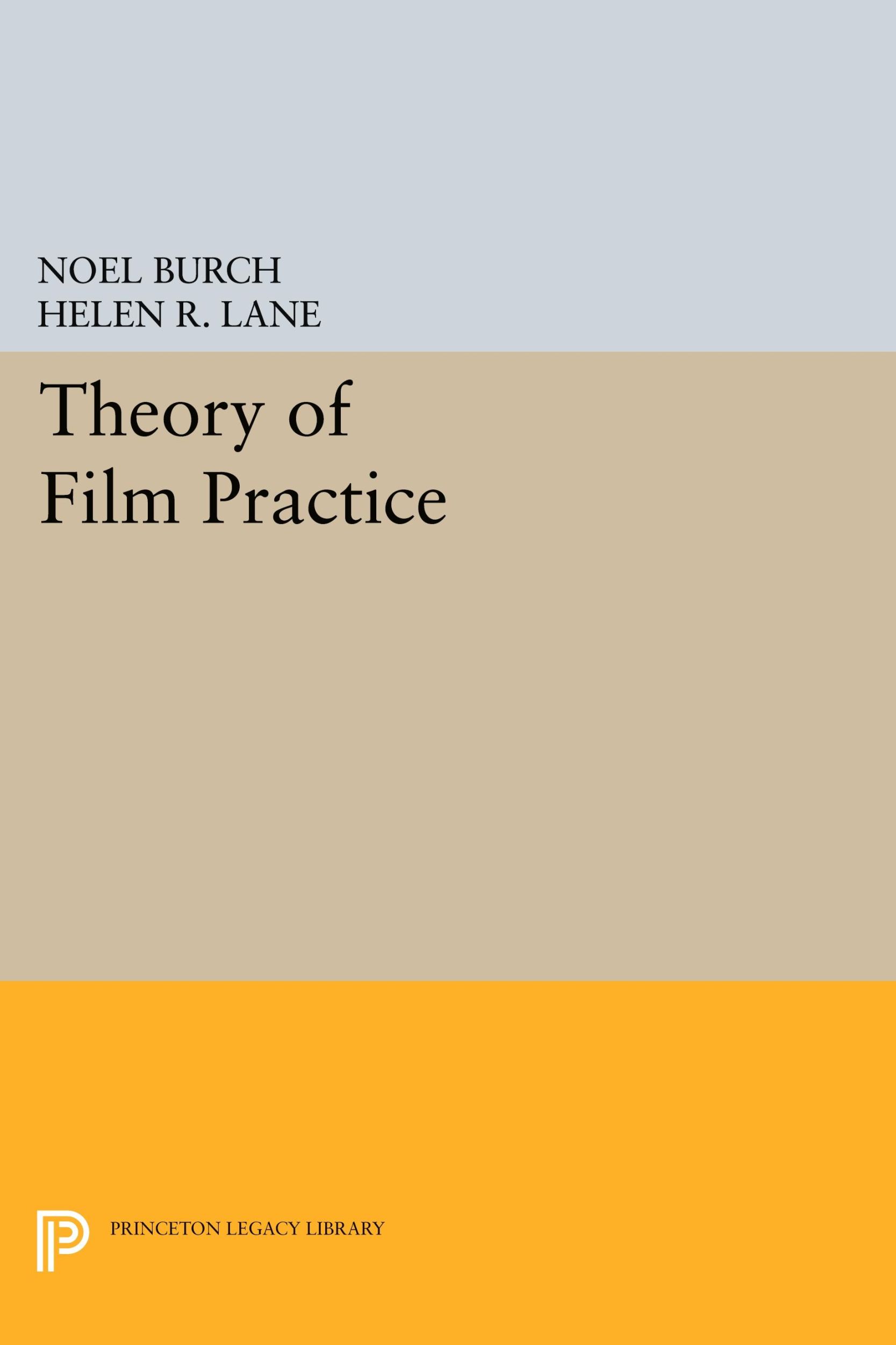 Cover: 9780691615141 | Theory of Film Practice | Noel Burch | Taschenbuch | Englisch | 2014