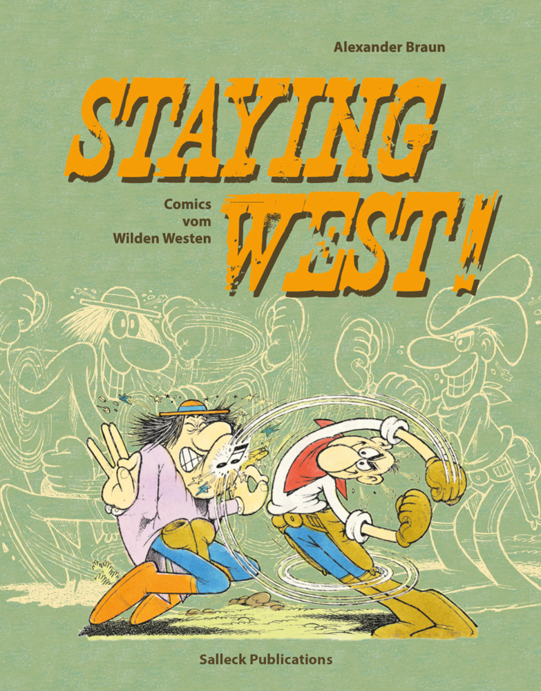 Cover: 9783899088007 | Staying West | Comics vom Wilden Westen | Alexander Dr. Braun | Buch