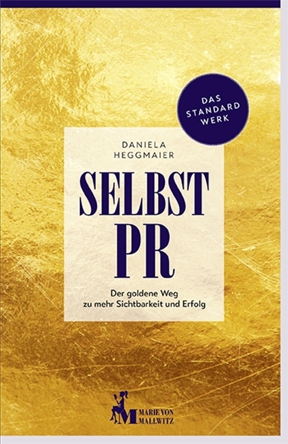 Cover: 9783946297062 | Selbst-PR | Der goldene Weg zu mehr Sichtbarkeit und Erfolg | Buch