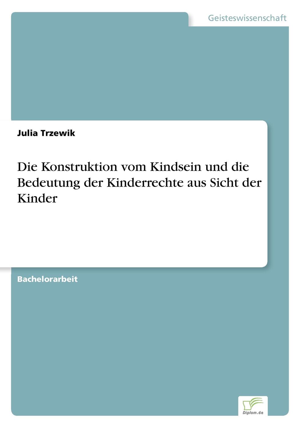 Cover: 9783961165940 | Die Konstruktion vom Kindsein und die Bedeutung der Kinderrechte...