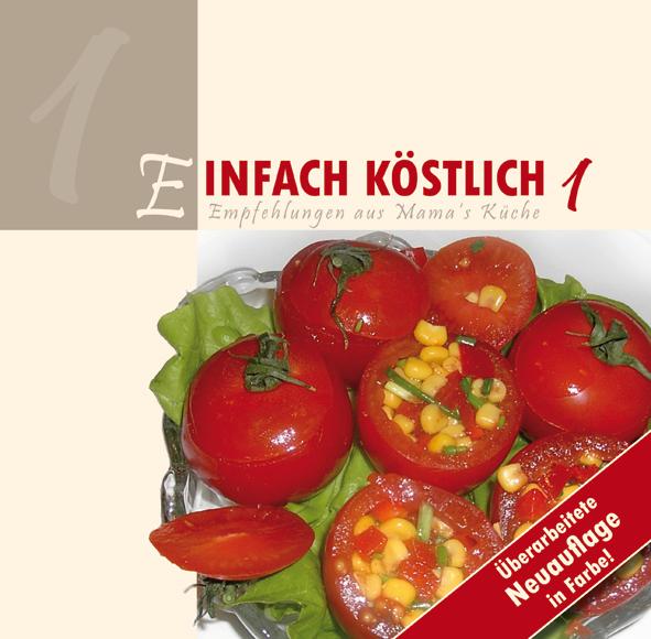 Cover: 9783933828972 | Einfach Köstlich 1 | Empfehlungen aus Mamas Küche | Buch | 240 S.