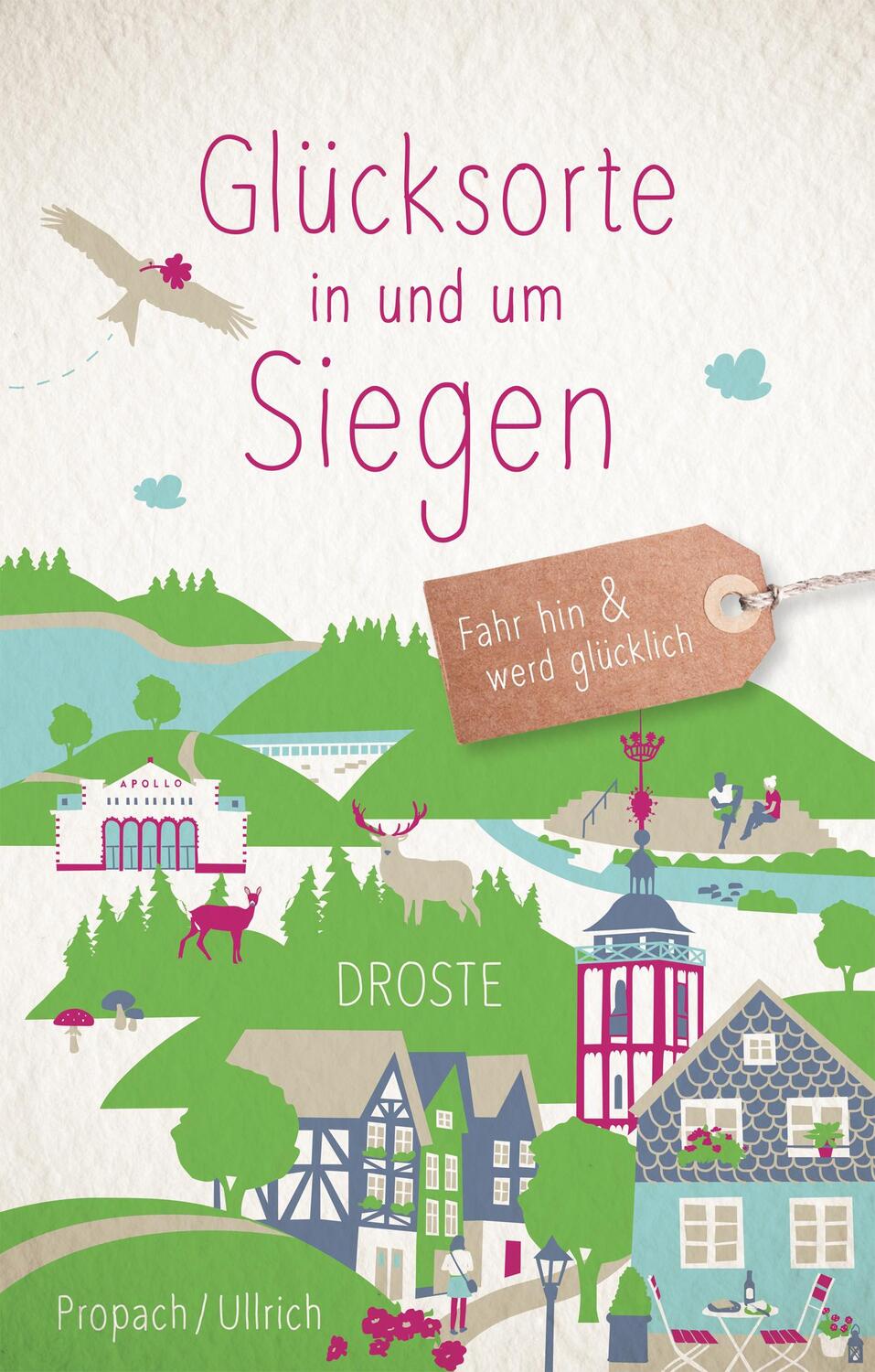 Cover: 9783770024575 | Glücksorte in und um Siegen | Fahr hin und werd glücklich (Neuauflage)