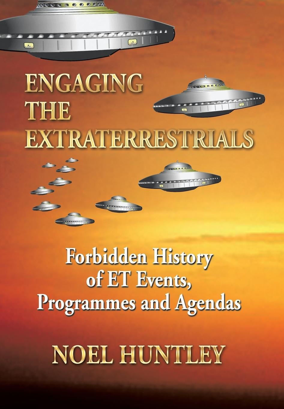 Cover: 9781499076011 | Engaging the Extraterrestrials | Noel Huntley | Buch | Englisch | 2014