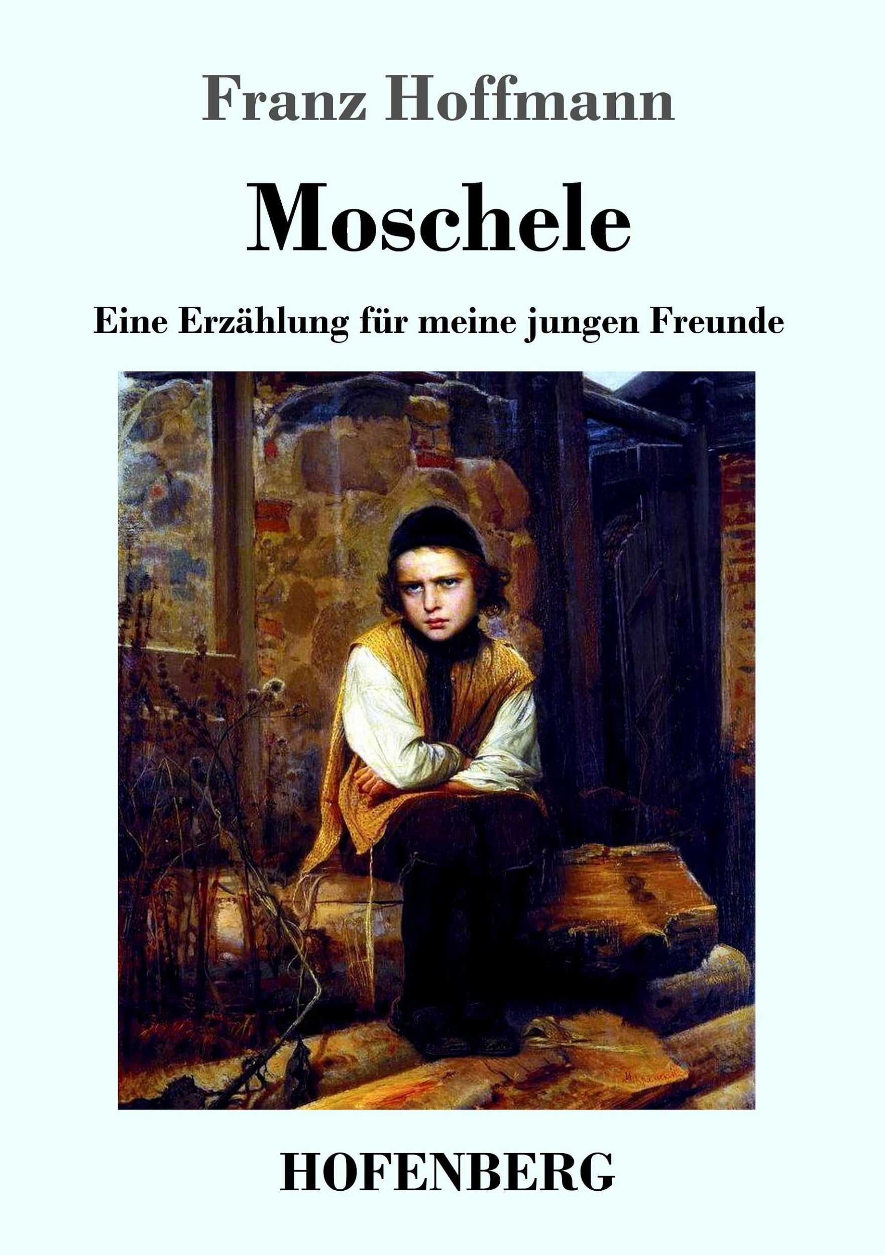 Cover: 9783743717329 | Moschele | Eine Erzählung für meine jungen Freunde | Franz Hoffmann