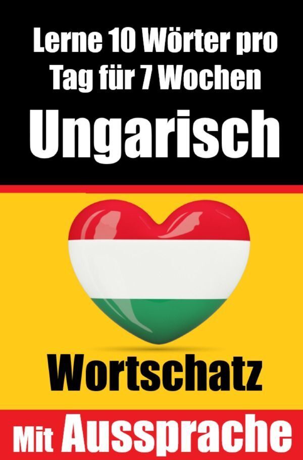 Cover: 9783758426308 | Ungarisch-Vokabeltrainer: Lernen Sie 7 Wochen lang täglich 10...