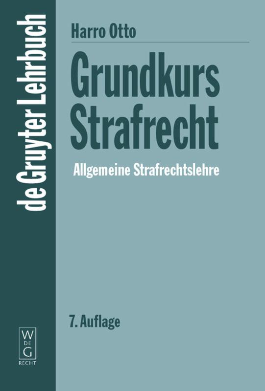 Cover: 9783899491395 | Grundkurs Strafrecht - Allgemeine Strafrechtslehre | Harro Otto | Buch