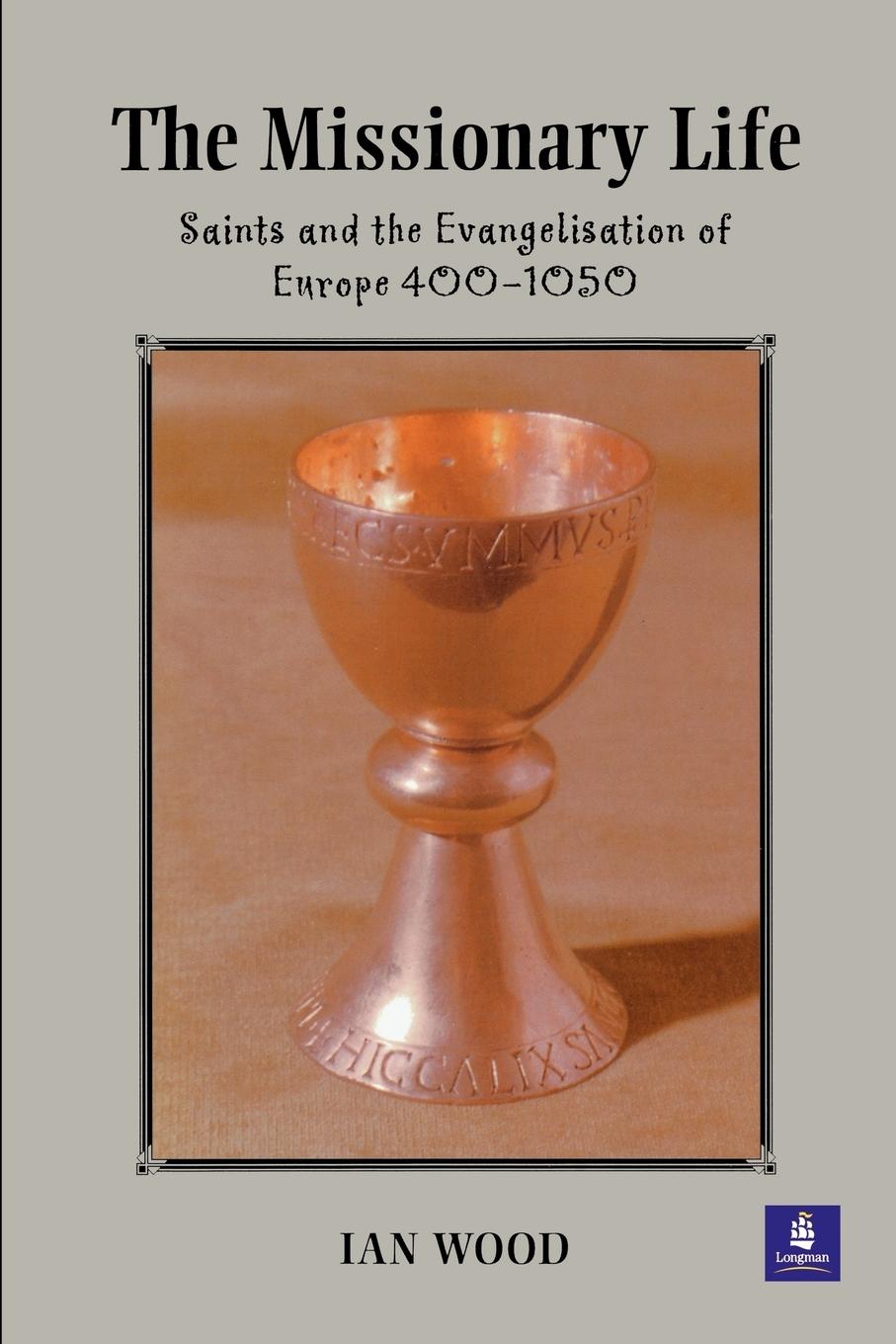 Cover: 9780582312135 | The Missionary Life | Saints and the Evangelisation of Europe 400-1050