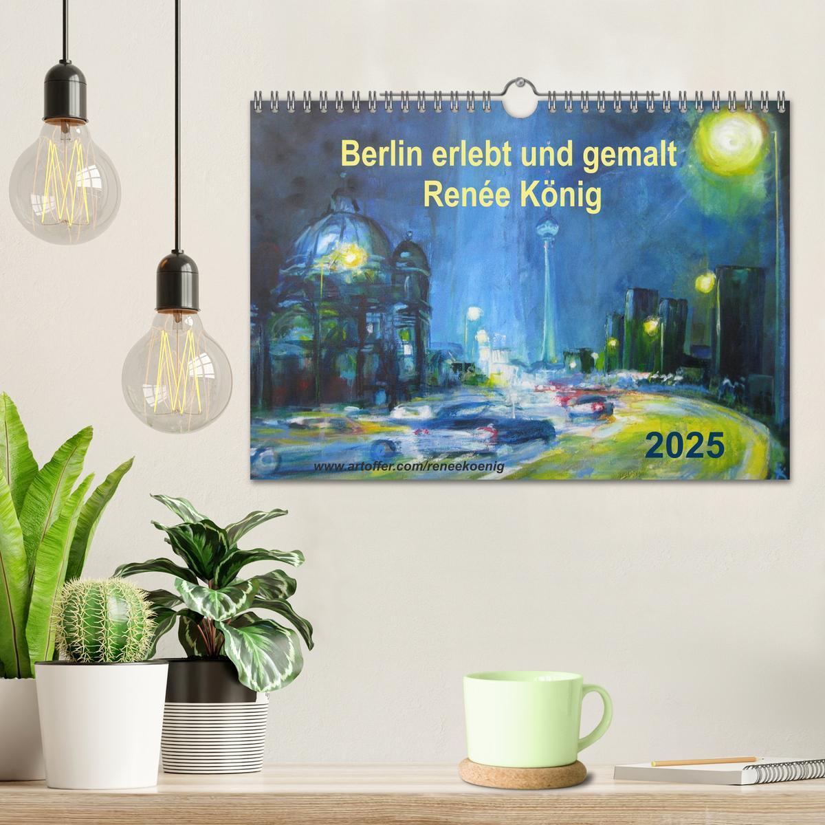 Bild: 9783435513703 | Berlin erlebt und gemalt - Renée König (Wandkalender 2025 DIN A4...