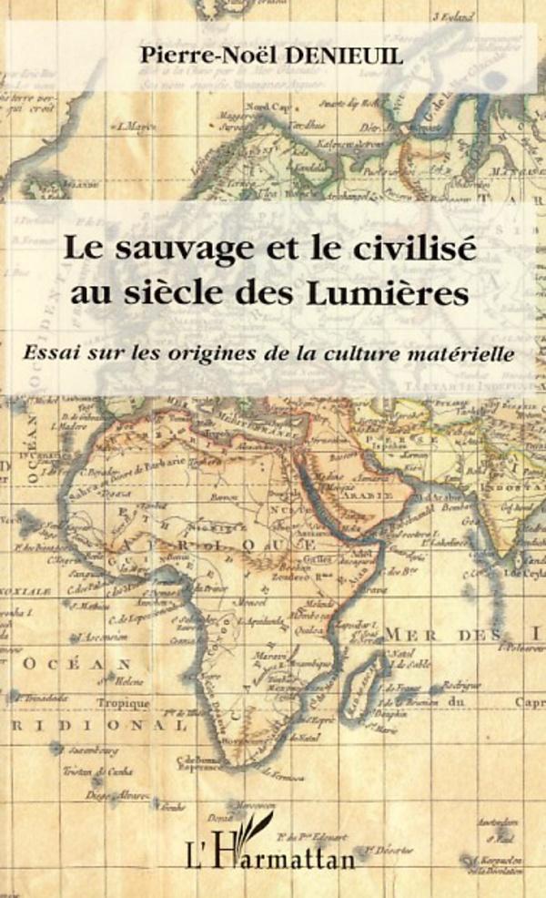 Cover: 9782296044166 | Le sauvage et le civilisé au siècle des Lumières | Denieuil | Buch