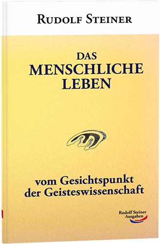 Cover: 9783867721400 | Das menschliche Leben | vom Gesichtspunkt der Geisteswissenschaft