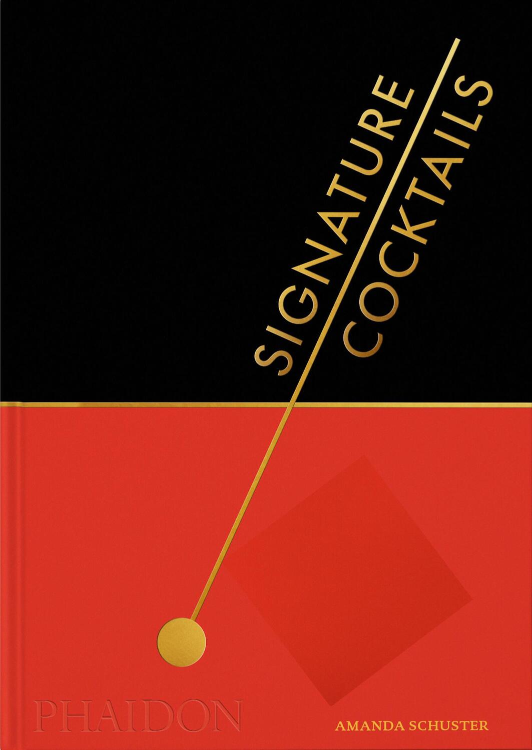 Cover: 9781838667559 | Signature Cocktails | Amanda Schuster | Buch | Phaidon Press | 432 S.