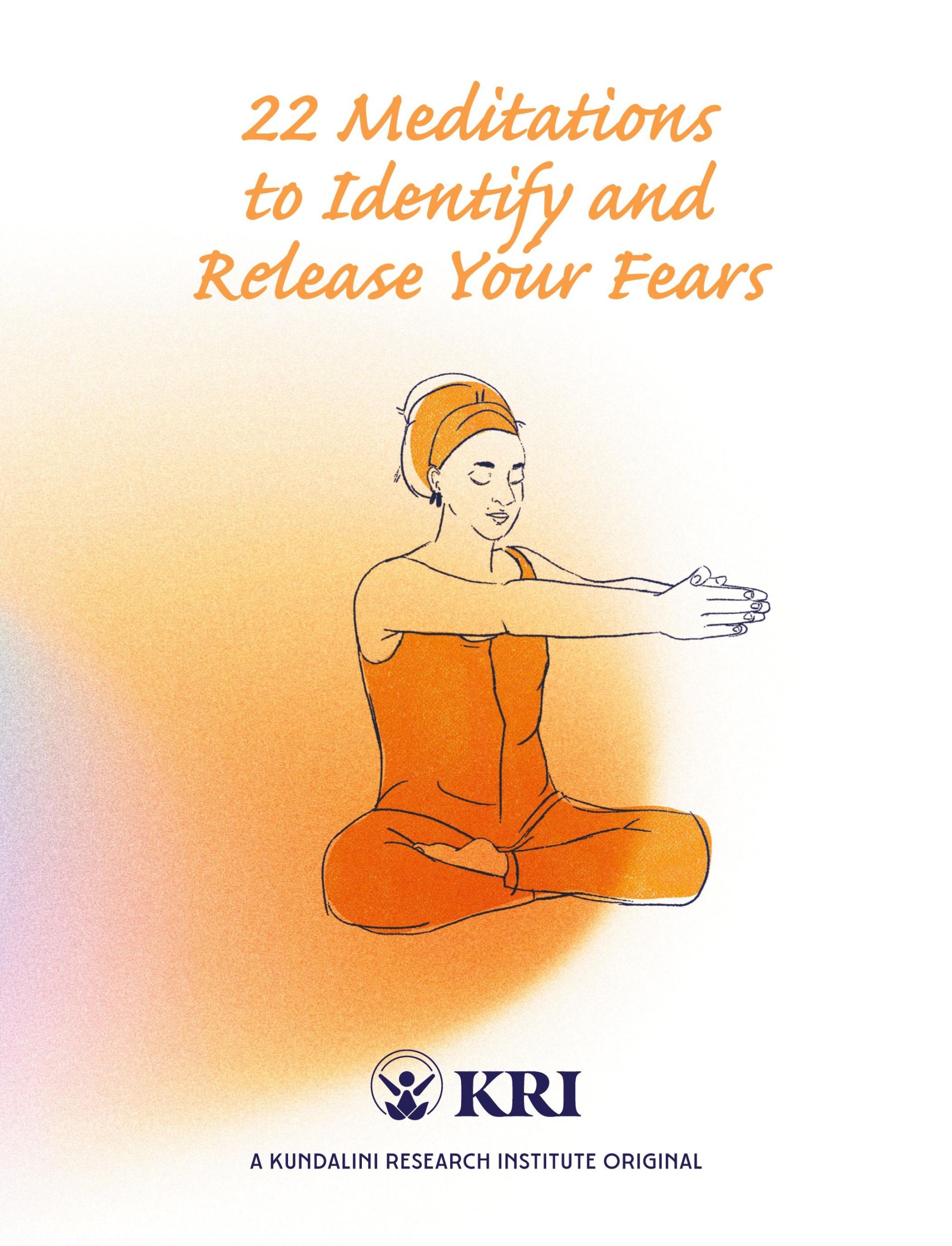 Cover: 9780963999191 | 22 Meditations to Identify &amp; Release Your Fears | Institute | Buch