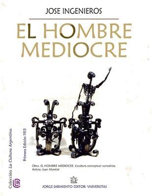 Cover: 9789874491190 | El hombre mediocre: Colección La Cultura Argentina | José Ingenieros