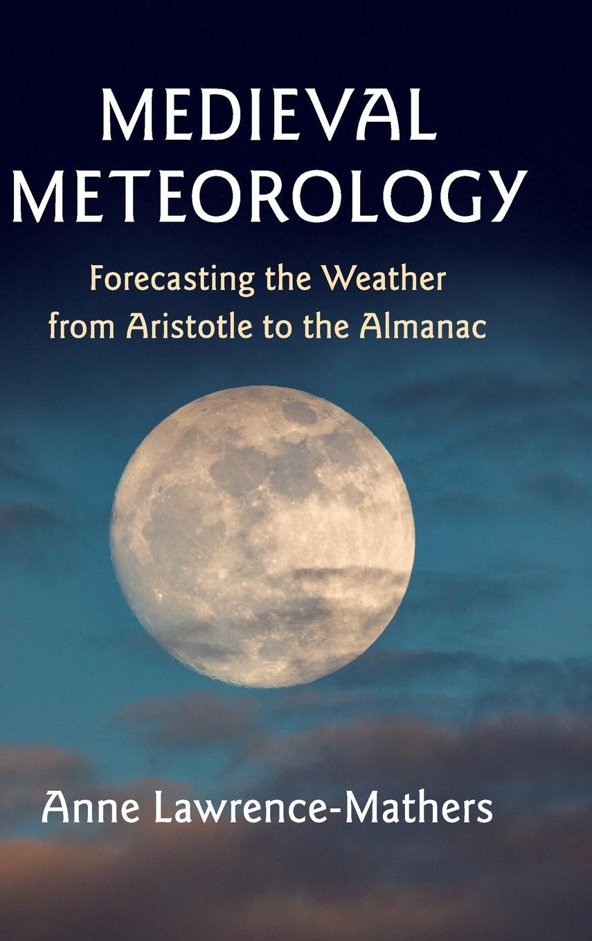 Cover: 9781108418393 | Medieval Meteorology | Anne Lawrence-Mathers | Buch | Englisch | 2019